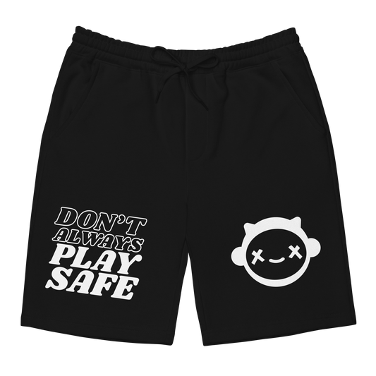 Don't Always Play Safe Fleece Shorts