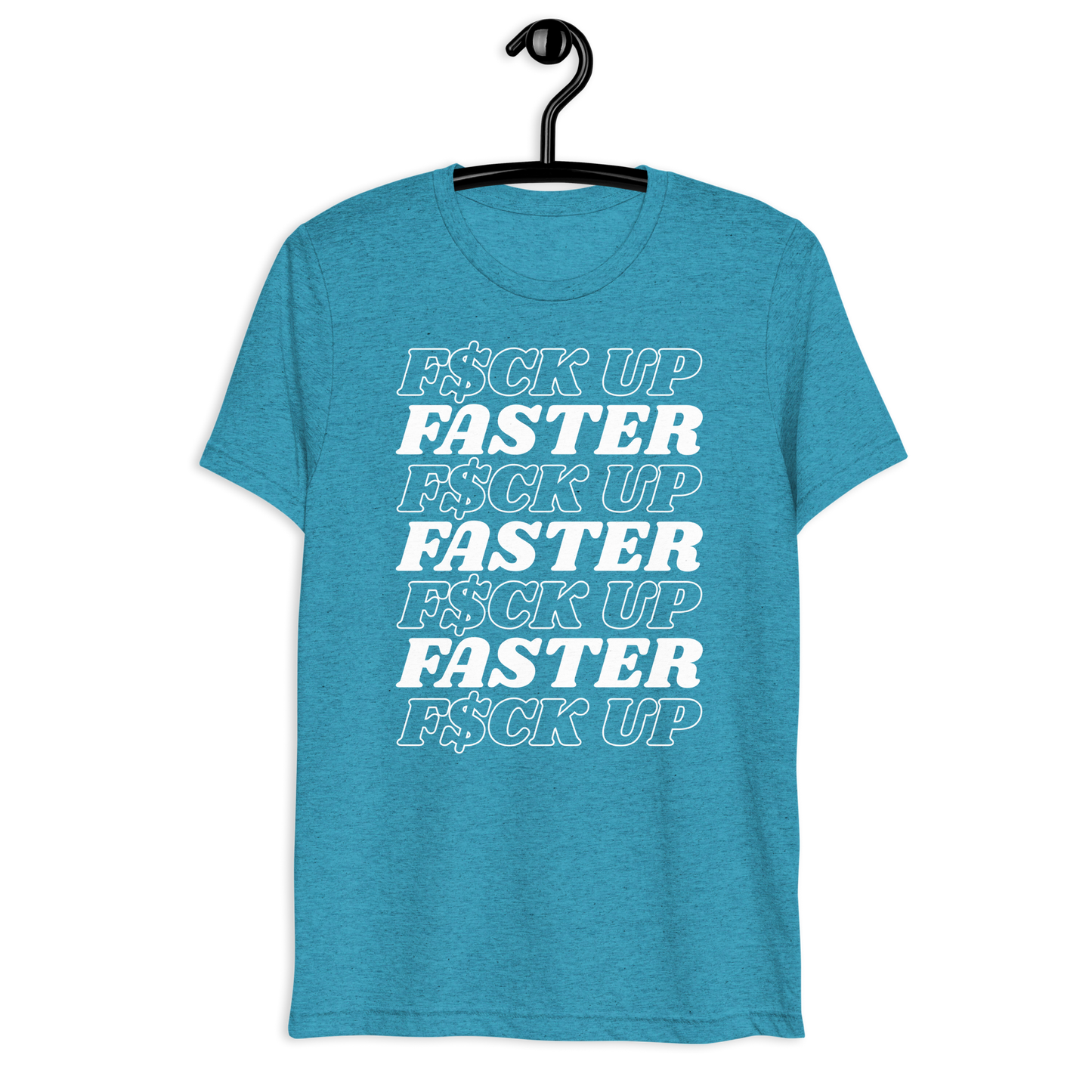 F$ck Up Faster Super Soft Tee