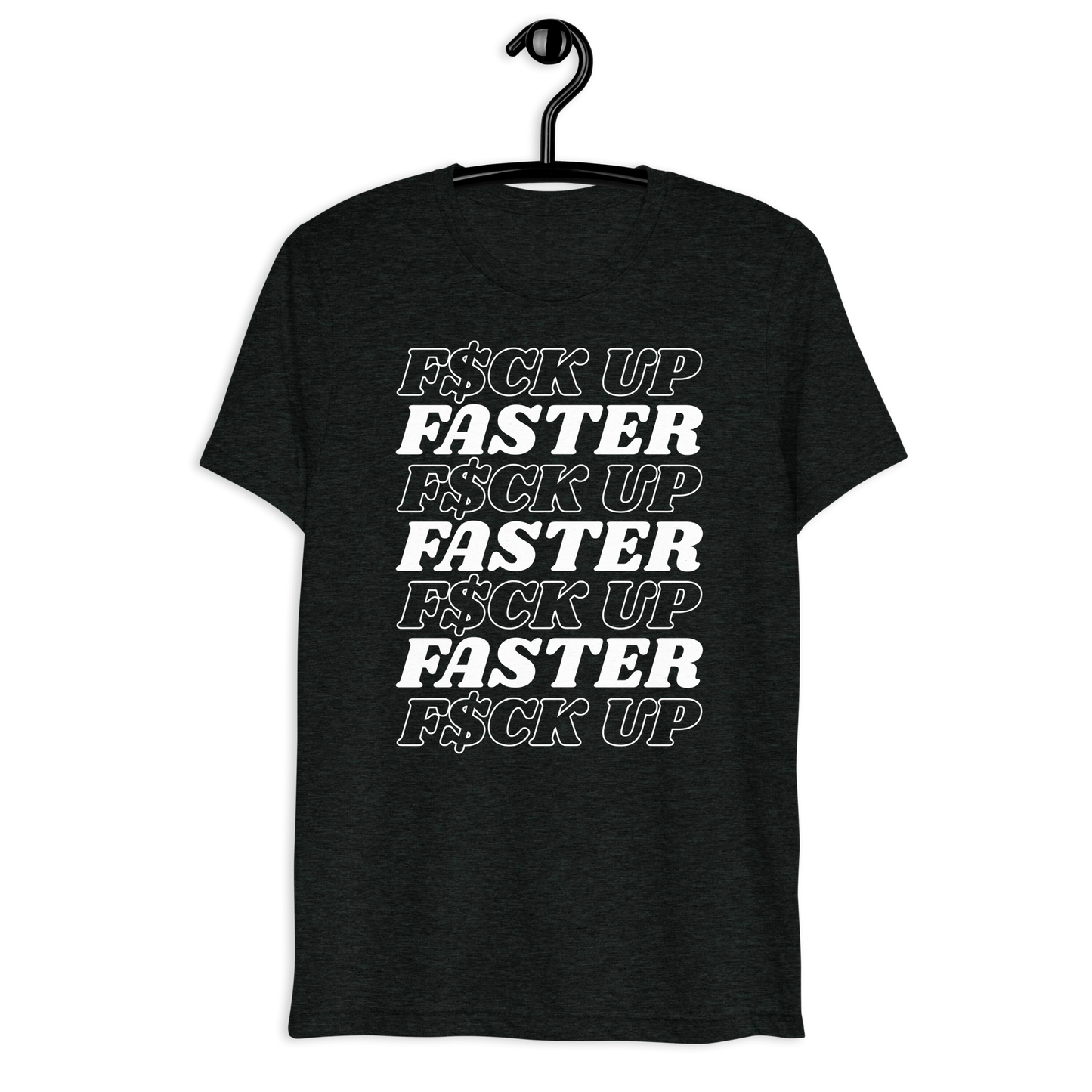 F$ck Up Faster Super Soft Tee